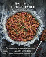 La table turque d'Ozlem - Recettes de ma patrie - Ozlem's Turkish Table - Recipes from My Homeland
