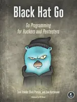 Black Hat Go : La programmation Go pour les hackers et les pentesters - Black Hat Go: Go Programming for Hackers and Pentesters