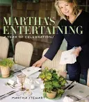 Martha's Entertaining : Une année de célébrations - Martha's Entertaining: A Year of Celebrations