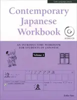 Contemporary Japanese Workbook Volume 2 : Pratiquez l'expression orale, l'écoute, la lecture et l'écriture du japonais - Contemporary Japanese Workbook Volume 2: Practice Speaking, Listening, Reading and Writing Japanese