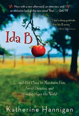 Ida B : ... et ses plans pour maximiser le plaisir, éviter les désastres et (peut-être) sauver le monde - Ida B: . . . and Her Plans to Maximize Fun, Avoid Disaster, and (Possibly) Save the World