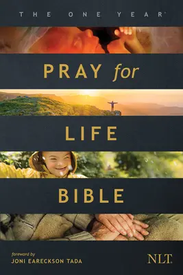 La Bible d'un an Pray for Life NLT (couverture souple) : Un appel quotidien à la prière pour défendre la dignité de la vie - The One Year Pray for Life Bible NLT (Softcover): A Daily Call to Prayer Defending the Dignity of Life