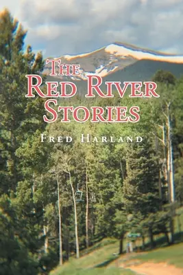 Les histoires de la rivière Rouge - The Red River Stories
