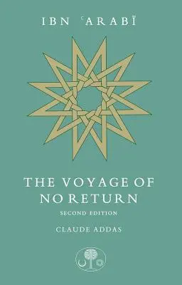 Ibn Arabi : Le voyage sans retour - Ibn Arabi: The Voyage of No Return