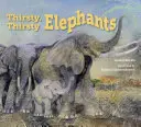 Éléphants assoiffés, assoiffés - Thirsty, Thirsty Elephants