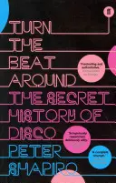 Turn the Beat Around - L'histoire secrète du disco - Turn the Beat Around - The Secret History of Disco