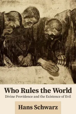 Qui gouverne le monde : La providence divine et l'existence du mal - Who Rules the World: Divine Providence and the Existence of Evil