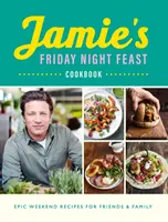 Le livre de cuisine du vendredi soir de Jamie - Jamie's Friday Night Feast Cookbook