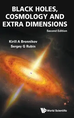 Trous noirs, cosmologie et dimensions supplémentaires (deuxième édition) - Black Holes, Cosmology and Extra Dimensions (Second Edition)