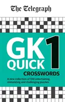 Telegraph GK Quick Crosswords Volume 1 - Une toute nouvelle collection de 100 mots croisés de culture générale. - Telegraph GK Quick Crosswords Volume 1 - A brand new complitation of 100 General Knowledge Quick Crosswords