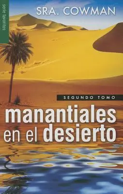Manantiales en el Desierto, Segundo Tomo = Ruisseaux dans le désert, deuxième volume - Manantiales en el Desierto, Segundo Tomo = Streams in Tha Desert, Volumen Two