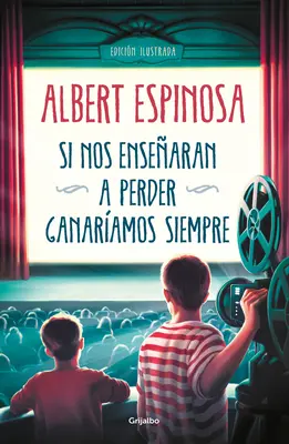 Si Nos Ensearan a Perder, Ganaramos Siempre / Si on nous apprenait à perdre, nous gagnerions toujours - Si Nos Ensearan a Perder, Ganaramos Siempre / If We Were Taught How to Lose, We Would Always Win