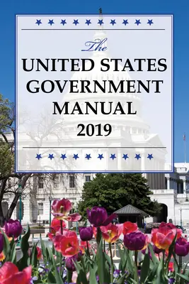 Manuel du gouvernement des États-Unis 2019 - The United States Government Manual 2019