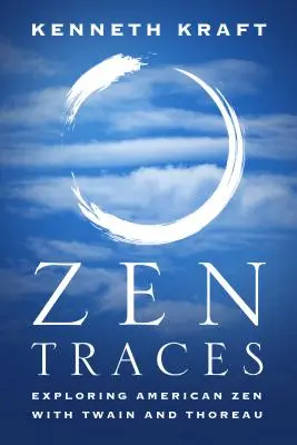 Zen Traces : Explorer le zen américain avec Twain et Thoreau - Zen Traces: Exploring American Zen with Twain and Thoreau