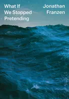 Et si on arrêtait de faire semblant ? - What If We Stopped Pretending?