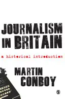 Le journalisme en Grande-Bretagne : Une introduction historique - Journalism in Britain: A Historical Introduction
