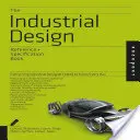 Le livre de référence et de spécification du design industriel : Tout ce que les dessinateurs industriels doivent savoir au quotidien - The Industrial Design Reference & Specification Book: Everything Industrial Designers Need to Know Every Day