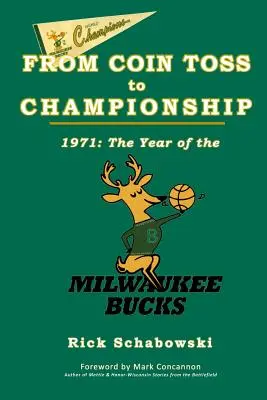 Du tirage au sort au championnat : 1971 - L'année des Milwaukee Bucks - From Coin Toss to Championship: 1971-The Year of the Milwaukee Bucks