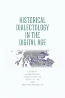 Dialectologie historique à l'ère numérique - Historical Dialectology in the Digital Age