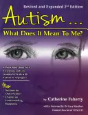 L'autisme : Qu'est-ce que cela signifie pour moi ? Un cahier d'exercices expliquant la connaissance de soi et les leçons de vie à l'enfant ou au jeune atteint d'autisme de haut niveau ou d'Asperger. - Autism: What Does It Mean to Me?: A Workbook Explaining Self Awareness and Life Lessons to the Child or Youth with High Functioning Autism or Asperger