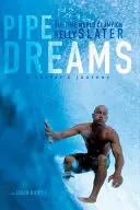 Pipe Dreams : Le voyage d'un surfeur - Pipe Dreams: A Surfer's Journey