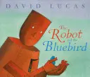 Le robot et l'oiseau bleu - The Robot and the Bluebird