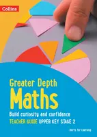 Greater Depth Maths Teacher Guide Upper Key Stage 2 (en anglais) - Greater Depth Maths Teacher Guide Upper Key Stage 2