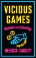 Jeux vicieux : Capitalisme et jeux de hasard - Vicious Games: Capitalism and Gambling