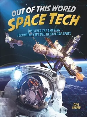 Une technologie spatiale hors du commun - Out of This World Space Tech