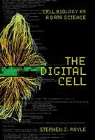 La cellule numérique : la biologie cellulaire comme science des données - The Digital Cell: Cell Biology as a Data Science