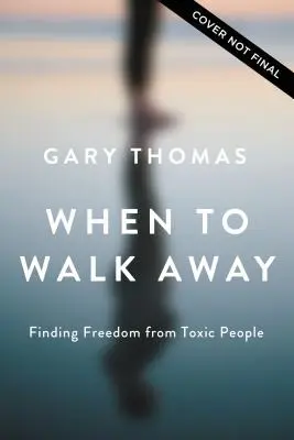 Quand s'éloigner : Se libérer des personnes toxiques - When to Walk Away: Finding Freedom from Toxic People