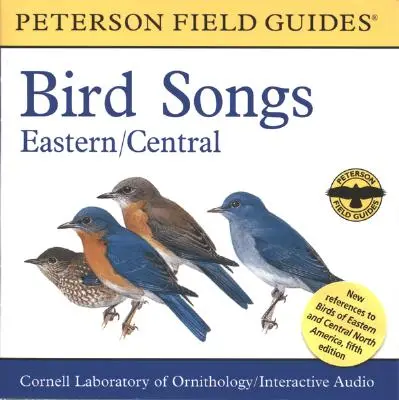 Guide de terrain pour les chants d'oiseaux : L'est et le centre de l'Amérique du Nord - A Field Guide to Bird Songs: Eastern and Central North America