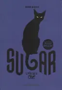 Le sucre : La vie d'un chat - Sugar: Life as a Cat