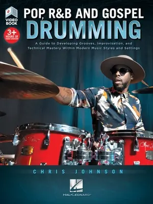 Pop, R&B and Gospel Drumming par Chris Johnson - Livre avec plus de 3 heures de contenu vidéo : Livre avec plus de 3 heures de contenu vidéo - Pop, R&B and Gospel Drumming by Chris Johnson - Book with 3+ Hours of Video Content: Book with 3+ Hours of Video Content