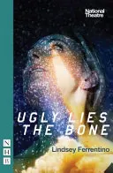 L'os, c'est moche - Ugly Lies the Bone