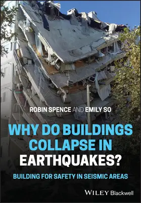Pourquoi les bâtiments s'effondrent-ils lors des tremblements de terre&nbsp;? Construire en toute sécurité dans les zones sismiques - Why Do Buildings Collapse in Earthquakes?: Building for Safety in Seismic Areas