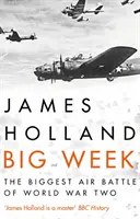 Big Week - La plus grande bataille aérienne de la Seconde Guerre mondiale - Big Week - The Biggest Air Battle of World War Two