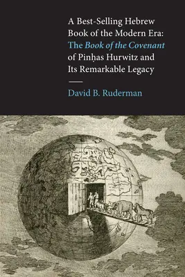 Un livre hébreu best-seller de l'ère moderne : Le Livre de l'Alliance de Pinhas Hurwitz et son remarquable héritage - A Best-Selling Hebrew Book of the Modern Era: The Book of the Covenant of Pinhas Hurwitz and Its Remarkable Legacy