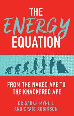 L'équation énergétique : De l'homme nu à l'homme blessé - The Energy Equation: From the Naked Ape to the Knackered Ape