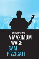 Les arguments en faveur d'un salaire maximum - The Case for a Maximum Wage