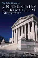 Le Guide Oxford des décisions de la Cour Suprême des Etats-Unis - The Oxford Guide to United States Supreme Court Decisions