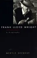 Frank Lloyd Wright : Une biographie - Frank Lloyd Wright: A Biography