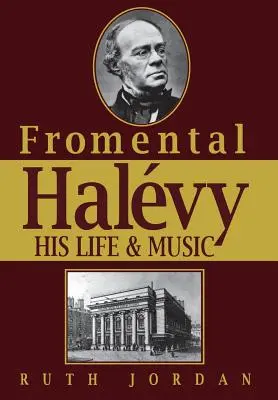 Fromentmal Halevy : sa vie et sa musique - Fromentmal Halevy: His Life & Music