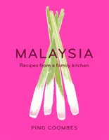 Malaisie - Recettes d'une cuisine familiale - Malaysia - Recipes from a Family Kitchen