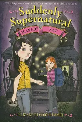 Suddenly Supernatural : Scaredy Kat (en anglais) - Suddenly Supernatural: Scaredy Kat