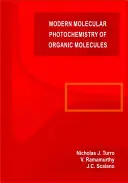 Photochimie moléculaire moderne des molécules organiques - Modern Molecular Photochemistry of Organic Molecules