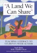 Une terre à partager : Enseigner la lecture et l'écriture aux élèves autistes - A Land We Can Share: Teaching Literacy to Students with Autism