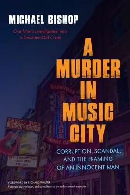 Un meurtre à Music City : Corruption, scandale et coup monté contre un innocent - A Murder in Music City: Corruption, Scandal, and the Framing of an Innocent Man