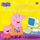 Peppa Pig : L'ordinateur familial de Peppa Pig - Peppa Pig: Peppa Pig's Family Computer