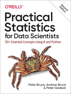 Statistiques pratiques pour les scientifiques des données : 50+ Concepts essentiels utilisant R et Python - Practical Statistics for Data Scientists: 50+ Essential Concepts Using R and Python